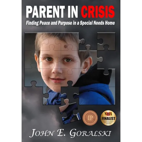 Parent in Crisis: Finding Peace and Purpose in a Special Needs Home