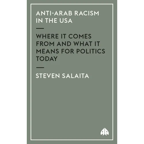 Anti-Arab Racism in the Usa: Where It Comes from and What It Means for Politics Today