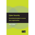 Cyber Security: Essential principles to secure your organisation