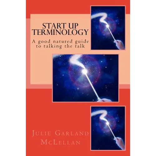 Start Up Terminology: A good natured guide to talking the talk