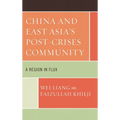 China and East Asia's Post-Crises Community: A Region in Flux