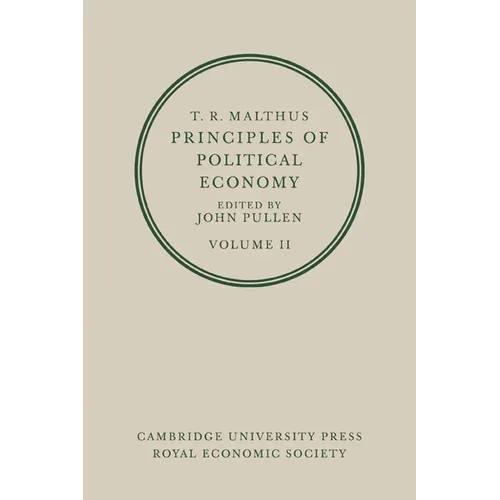 T. R. Malthus: Principles of Political Economy: Volume 2