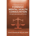 Practical Guide to Forensic Mental Health Consultation through Aphorisms and Caveats