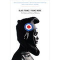 Black France/France Noire: The History and Politics of Blackness