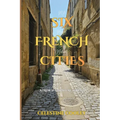 Six French Cities: My Magical Medieval Journey
