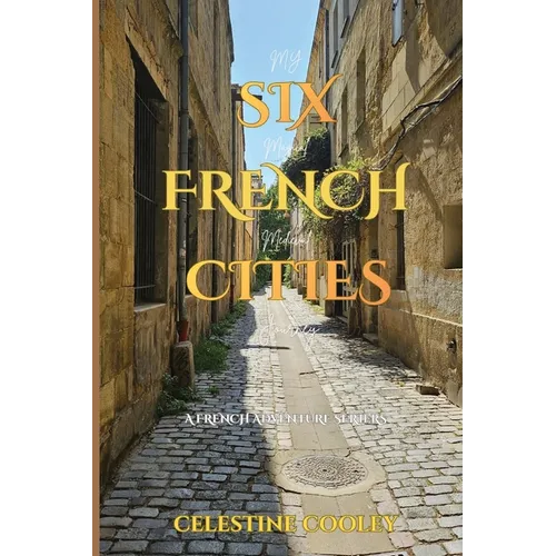 Six French Cities: My Magical Medieval Journey