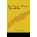 Reminiscences Of James Whitcomb Riley