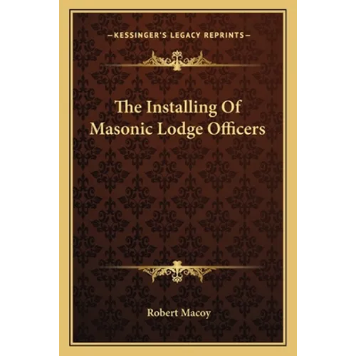 The Installing Of Masonic Lodge Officers