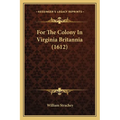 For The Colony In Virginia Britannia (1612)