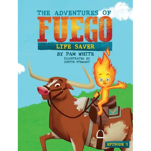 The Adventures of Fuego: Life Saver