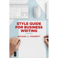 Style Guide for Business Writing: Second Edition