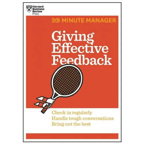 Giving Effective Feedback (HBR 20-Minute Manager Series)