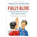 Fully Alive: Discovering What Matters Most