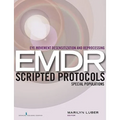 Eye Movement Desensitization and Reprocessing (EMDR) Scripted Protocols: Special Populations