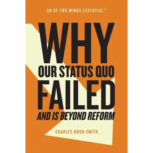 Why Our Status Quo Failed and Is Beyond Reform