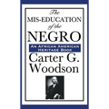 The MIS-Education of the Negro: A Landmark Study of Education, History, and Cultural Identity