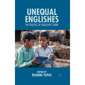 Unequal Englishes: The Politics of Englishes Today