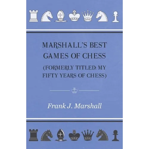 Marshall's Best Games of Chess