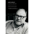James Wright: A Life in Poetry
