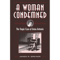 A Woman Condemned: The Tragic Case of Anna Antonio