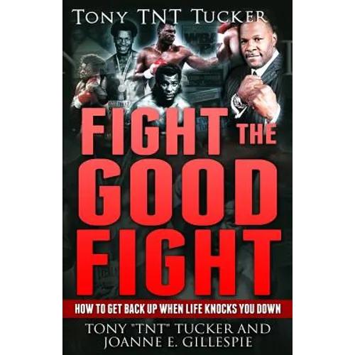 Fight the Good Fight: How to Get Back Up When Life Knocks You Down