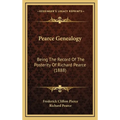 Pearce Genealogy: Being The Record Of The Posterity Of Richard Pearce (1888)
