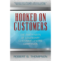 Hooked On Customers: The Five Habits of Legendary Customer-Centric Companies
