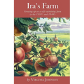 Ira's Farm: Growing up on a self-sustaining farm in the 1930's and 1940's