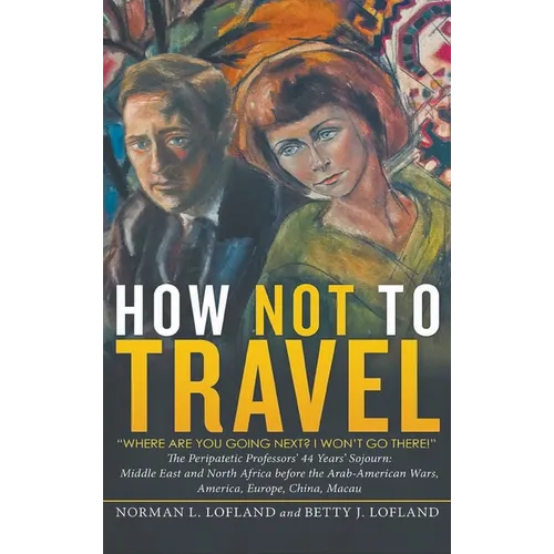 How Not to Travel: "Where are you going next? I won't go there!"