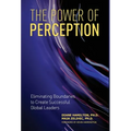 The Power of Perception: Eliminating Boundaries to Create Successful Global Leaders