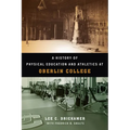 A History of Physical Education and Athletics at Oberlin College