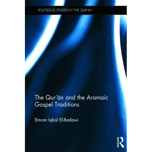 The Qur'an and the Aramaic Gospel Traditions