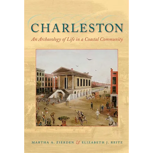 Charleston: An Archaeology of Life in a Coastal Community