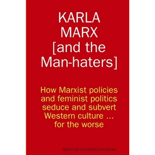 Karla Marx [and the Man-haters]
