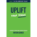 Uplift Your Teams