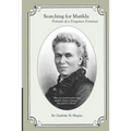 Searching for Matilda: Portrait of a Forgotten Feminist