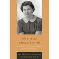 War Came to Me: A Story of Endurance and Survival