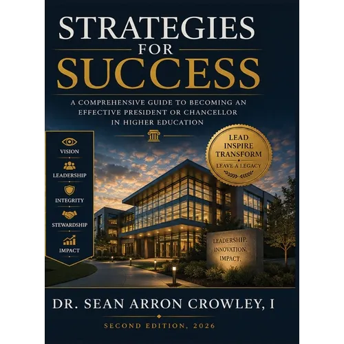 Strategies For Success: Effective Educational Leadership For Chancellors and Presidents
