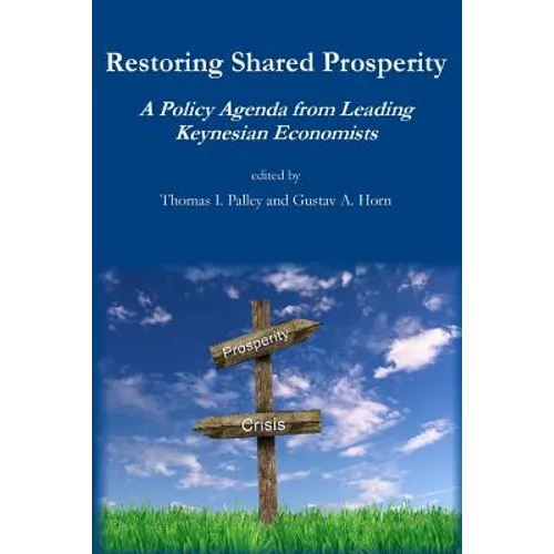 Restoring Shared Prosperity: A Policy Agenda from Leading Keynesian Economists