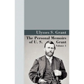 The Personal Memoirs of U.S. Grant, Vol 1.
