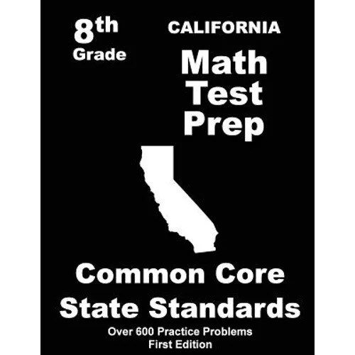 California 8th Grade Math Test Prep: Common Core Learning Standards