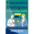 Economics Dialogues in Intermediate English: Learn English with a Topic that Matters