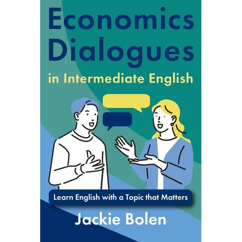 Economics Dialogues in Intermediate English: Learn English with a Topic that Matters