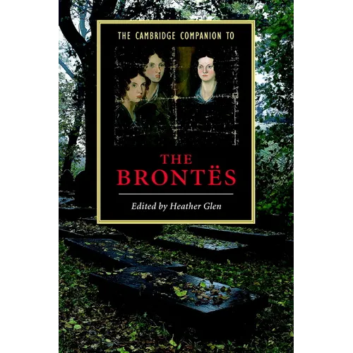 The Cambridge Companion to the Brontes