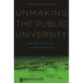 Unmaking the Public University: The Forty-Year Assault on the Middle Class