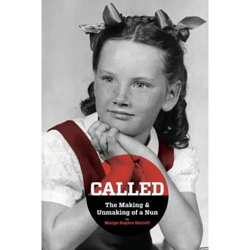 CALLED - The Making & Unmaking of a Nun