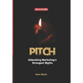 Pitch: Debunking Marketing's Strongest Myths