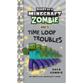 Diary of a Minecraft Zombie Book 36: Time Loop Troubles