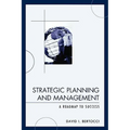 Strategic Planning and Management: A Roadmap to Success