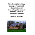 Foreclosure Investing, buying a Foreclosed Home in Hawaii: How to buy a Foreclosed home for sale in HI Foreclosure Auctions